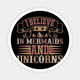 I Believe In Mermaids And Unicorns T Shirt For Women Men Magnet